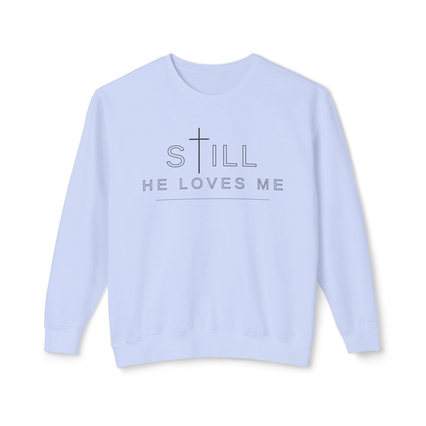Still He Loves Me Crewneck