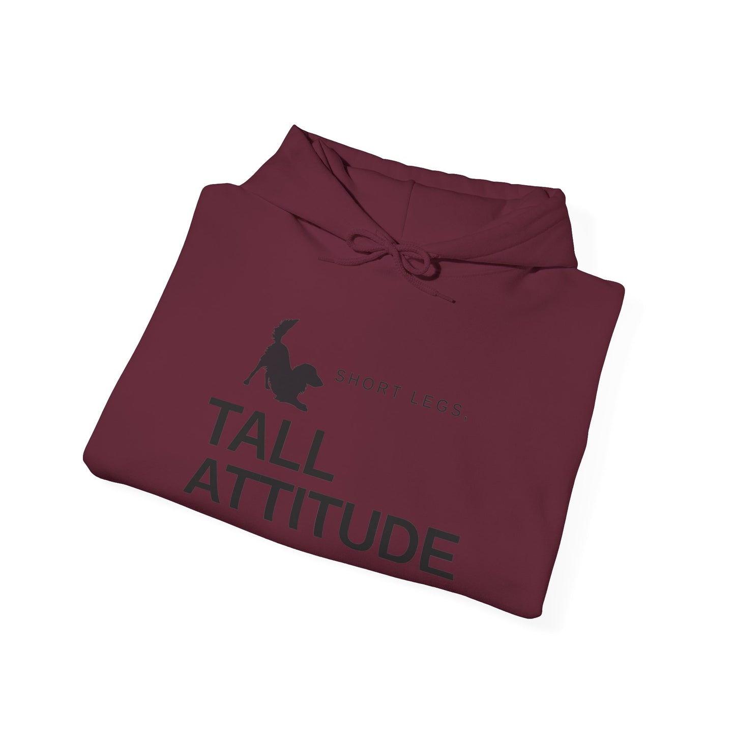 Tall Attitude Hoodie — "Short Legs, Tall Attitude" Graphic Pullover