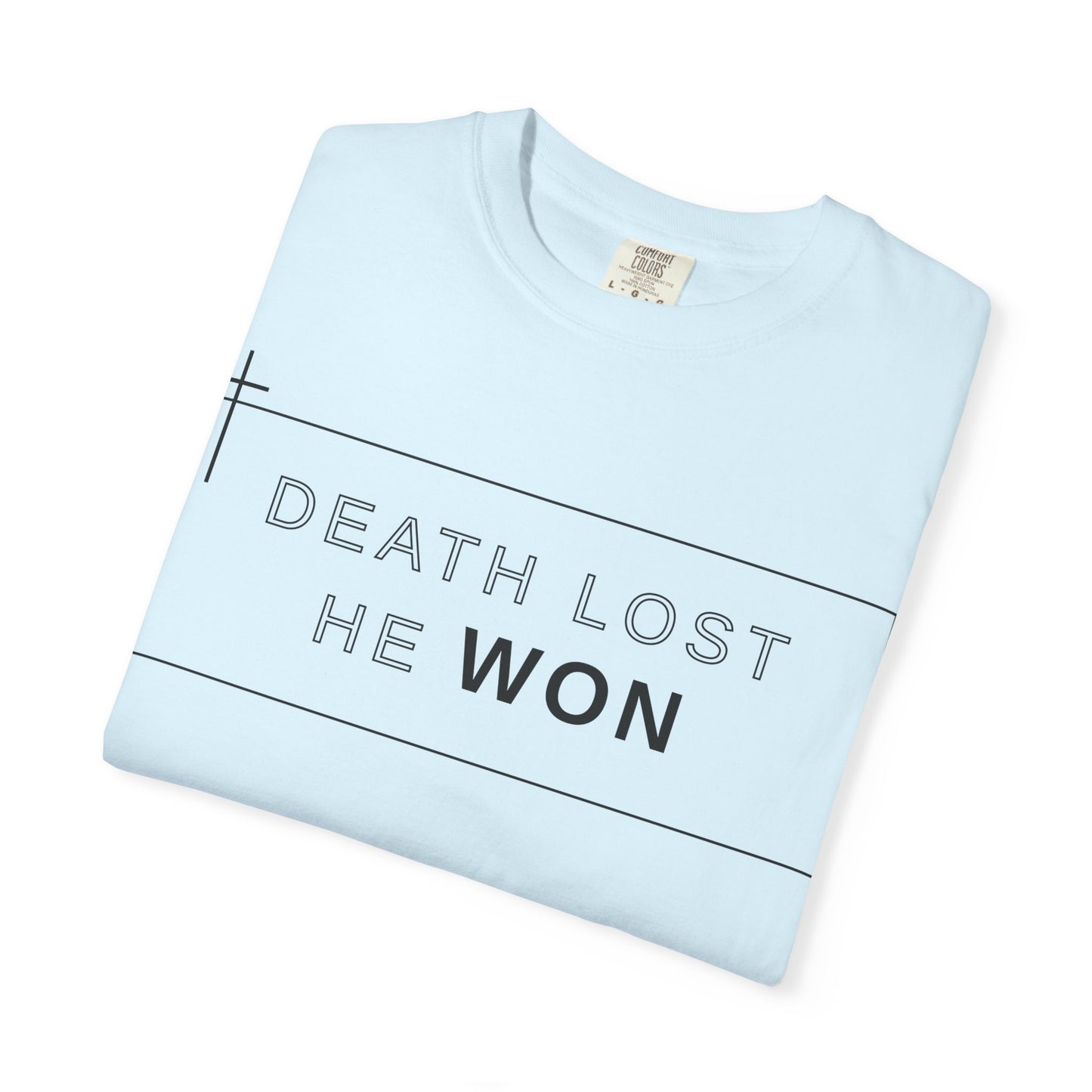 Death Lost, He Won Tee