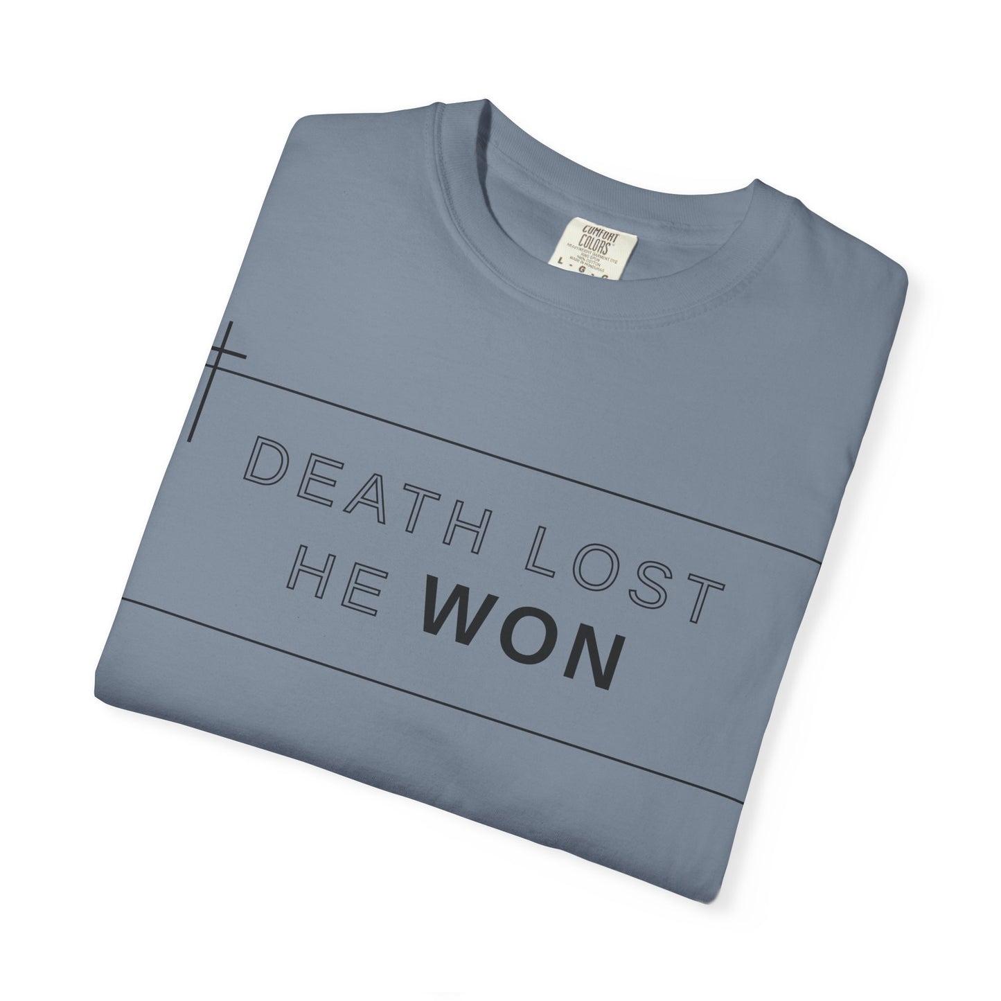 Death Lost, He Won Tee